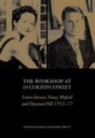 The Bookshop at 10 Curzon St: Letters between Nancy Mitford and Heywood Hill 1952-73 0711224528 Book Cover