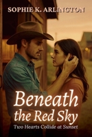 Beneath the Red Sky: Two Hearts Collide at Sunset (Boots & Promises) B0FJ4GXFSF Book Cover