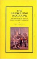 INNISKILLING DRAGOONS: The Records of an Old Heavy Cavalry Regiment 1843421755 Book Cover