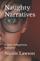 Naughty Narratives: A Spicy Polygamous Romance (Lily's Risque Adventures) B0D9QVYVVJ Book Cover
