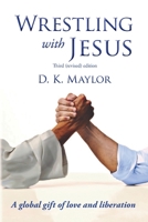 Wrestling with Jesus: A Global Gift of Love and Liberation 1790121299 Book Cover