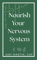 Nourish Your Nervous System B0HJ9S6Y3K Book Cover