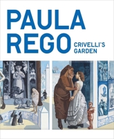 Paula Rego: Crivelli’s Garden 1857096967 Book Cover