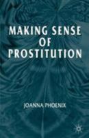 Making Sense of Prostitution 0312220731 Book Cover