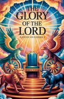 The Glory of the Lord (Bible Study Guides) B0F4MFW9GW Book Cover