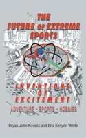 The Future of Extreme Sports 1662434618 Book Cover