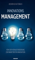 Innovationsmanagement: Von der Herausforderung zur marktreifen Innovation 3711605826 Book Cover