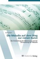 Die Melodie Auf Dem Weg Zur Reinen Kunst 3639382358 Book Cover