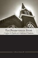 The Presbyterian Story 1934453110 Book Cover