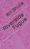 Riverside Fugue 1796993964 Book Cover