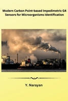 Modern Carbon Point-based Impedimetric G4 Sensors for Microorganisms Identification 1962116174 Book Cover