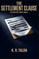 The Settlement Clause: A Mara Kessler Thriller (The Dark Pool) B0GQJ2M2PL Book Cover