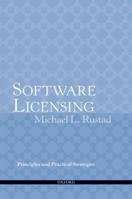 Software Licensing: Principles And Practical Strategies 0195376196 Book Cover