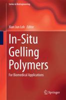 In-Situ Gelling Polymers: For Biomedical Applications 9811013446 Book Cover