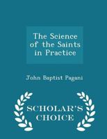 The Science of the Saints in Practice 0526780487 Book Cover