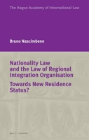 Nationality Law and the Law of Regional Integration Organisation: Towards New Residence Status? 9004536361 Book Cover