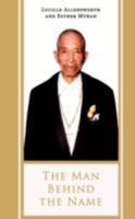 The Man Behind the Name: The Life and Times of Reverend Calvin White 1434373851 Book Cover