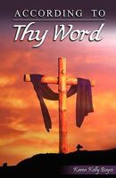 According to Thy Word 0692009205 Book Cover