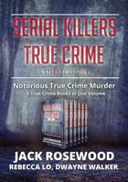Serial Killers True Crime Collection: 6 Notorious True Crime Murder Stories 109043586X Book Cover