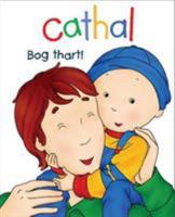Cathal: Bog Thart! 1906907250 Book Cover