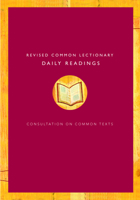 Revised Common Lectionary Daily Readings: Proposed By the Consultation on Common Texts 0806649305 Book Cover