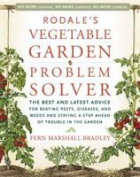 Rodale's Vegetable Garden Problem Solver 1594863083 Book Cover