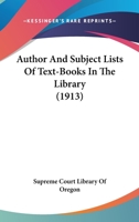 Author And Subject Lists Of Text-Books In The Library 1167621301 Book Cover