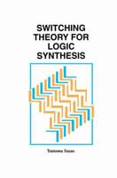 Switching Theory for Logic Synthesis 1461373395 Book Cover
