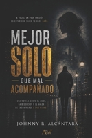 Mejor solo que mal acompañado (Spanish Edition) B0H3HC233R Book Cover