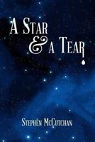 A Star and a Tear: A mystery novel exploring the symbiotic relationship of sexuality and spirituality. 1492259799 Book Cover