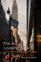 The Art of Looking Back: Joan Didion and American Nostalgia 0807186090 Book Cover