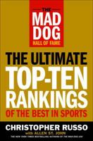 The Mad Dog Hall of Fame: The Ultimate Top-Ten Rankings of the Best in Sports 0385517467 Book Cover
