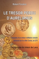 Le Trésor perdu d'Aurelianus (French Edition) 281214050X Book Cover