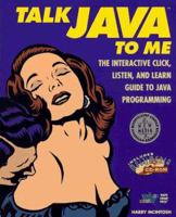 Talk Java to Me: Interactive Click, Listen and Learn Guide to Java Programming 1571690441 Book Cover