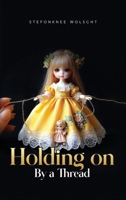 Holding On by a Thread B0D7SKJLT5 Book Cover