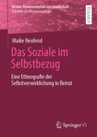 Das Soziale im Selbstbezug: Eine Ethnografie der Selbstverwirklichung in Beirut (Wissen, Kommunikation und Gesellschaft) 3658398043 Book Cover