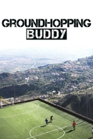 Groundhopping Buddy: Spielplaner A5 | Begleiter 2020 |Fußball | Spiel Stadion | modisch & schlicht | Erinnerungen (German Edition) 1694956814 Book Cover