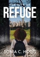 The City of Refuge 173952120X Book Cover