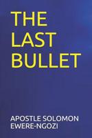 The Last Bullet 1072791773 Book Cover