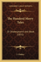 The Hundred Merry Tales: Or Shakespeare's Jest Book 1104310864 Book Cover