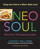 Neo Soul: Taking Soul Food to a Whole 'Nutha Level 1583331948 Book Cover