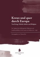 All over Europe - of War, Politics, Culture and Religion : The Diary of the Habsburg Diplomat and Lansquenet Leader Erich Lassota Von Steblau (1573 - 1594). 3943025608 Book Cover