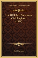 Life of Robert Stevenson, Civil Engineer 0548846405 Book Cover