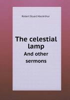 The Celestial Lamp, and other Sermons 0530210568 Book Cover