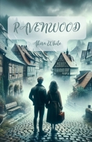 The secret of Ravenwood: The shadows of the past, the mystery of the present and the hope for a better future B0CNZYXG52 Book Cover
