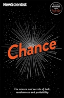Chance: The science and secrets of luck, randomness and probability 1781255431 Book Cover