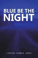 Blue Be the Night 1649793634 Book Cover