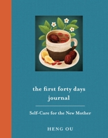 The First Forty Days Journal: Self-Care for the New Mother 1419788833 Book Cover