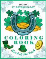 HAPPY ST PATRICK'S DAY COLORING BOOK: Luck of the Irish B08X6DX8TZ Book Cover