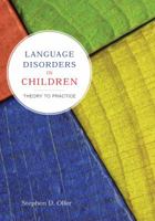 Language Disorders in Children: Theory to Practice 0763751960 Book Cover